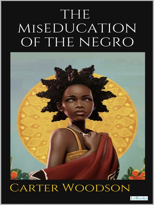 Title details for The Miseducation of the Negro by Carter G. Woodson - Wait list